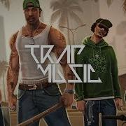 Gta San Andreas Trap Remix 10 Hours