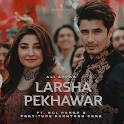 Ali Zafar Larsha Pekhawar Feat Gul Panra Fortitude Pukhtoon Core