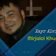 Mirjalol Khusaynov Xayr Alvido