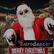 Eurodancer Merry Cristmas Eurodance 2022