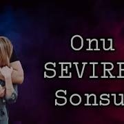 Onu Sevirem Sonsuz