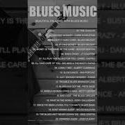 Best Blues Songs Ever Best Of Relaxing Blues