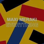 Everything Maxi Meraki