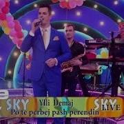 Ylli Demaj Po Te Baj Be Pash Perendin Live Official Video