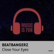 Close Your Eyes Extended Mix The Beatbangers