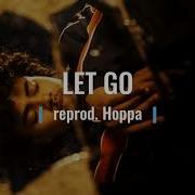 Aaron May Let Go Instrumental Re Prod Hoppa