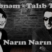 Sebnem Tovuzlu Talib Tale Narin Narin Klip