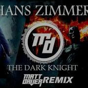 Hans Zimmer Dark Knight Matt Daver Remix