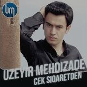 Uzeyir Mehdizade Cek Siqaretden