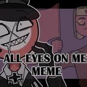 All Eyes On Me Countryhumans Meme