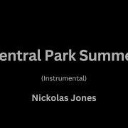 Nickolas Jones Central Park Summer Instrumental Version