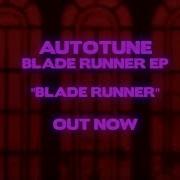 Autotune Blade Runner Original Official Audio