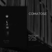 Kai Engel Comatose