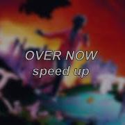 Over Now Speed Up