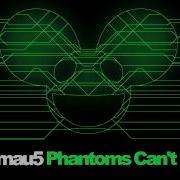 Deadmau5 Phantoms Can T Hang Original Mix