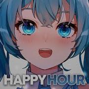 Nightcore Happy Hour