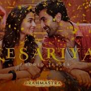 Kesariya Audio Teaser From Brahmastra Pritam Arijit Singh Amitabh Bhattacharya