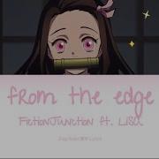 Demon Slayer Kimetsu No Yaiba Ed Full From The Edge By Fictionjunction Feat Lisa