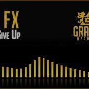 Dub Fx Dont Give Up