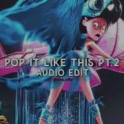 Pop Like This Audio Edit