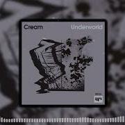 Cream Pl Underworld