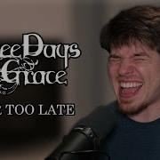 Three Days Grace Never Too Late Peyton Parrish Cover