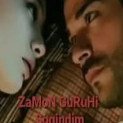 Zamon Guruhi Sogindim Dilga Yaqin Qoshiq