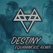 Neffex Destiny Equanimous Remix