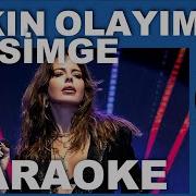 Simge Aşkın Olayım Karaoke