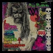 Rob Zombie In The Age Of Consecrated Vampire We All Get High