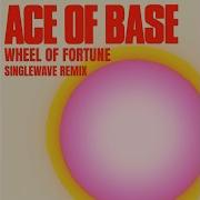 Wheel Of Fortune Singlewave Remix Ace Of Base