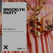 Brooklyn Party Extended By Hot Bullet