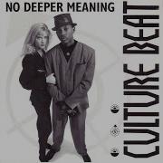 Culture Beat No Deeper Meaning Remix