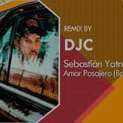 Sebastián Yatra Amor Pasajero Bachata Remix Djc