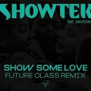 Showtek Ft Sonofsteve Show Some Love Future Class Remix