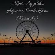 Alper Ayyıldız Ağustos Sırılsıklam Karaoke