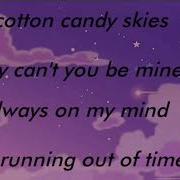 Cotton Candy Skies Lyrics