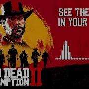 Red Dead Redemption 2 Official Soundtrack See The Fire In Your Eyes