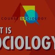 What Is Sociology Crash Course Sociology 1