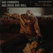 Sad Cowboys And Rock And Roll Feat Victoria Bigelow Van Andrew