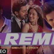 Remix Tera Yaar Hoon Main Sonu Ke Titu Ki Sweety Arijit Singh Dj Chetas Dj Nyk