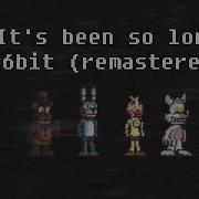 Fnaf It S Been So Long 16 Bit Remix