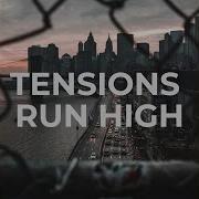 Tensions Run High By Soundridemusic