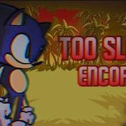 Too Slow Encore V2 Remix Sonic Run Cover