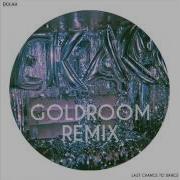 Ekkah Last Chance To Dance Goldroom Remix