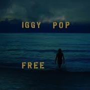 Iggy Pop Free Official Audio