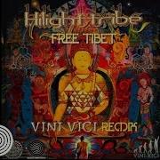 Hilight Tribe Free Tribet Vini Vici Remix