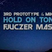 3Rd Prototype Mike Nero Hold On Tonight Fjuczer Mash Up