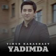 Timur Karashaev Yadimda Тимур Карашаев Ядымда 2019