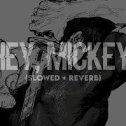 Oh Mickey You Re So Fine Slowed